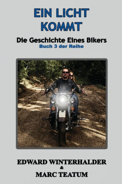 Eins Licht Kommt: Die Geschichte Eines Bikers (Buch 3 Der Reihe) (German Edition)