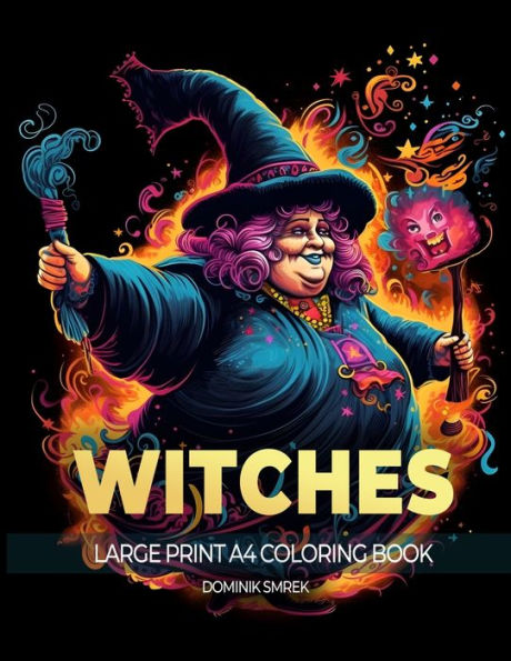 Witches: A Large Print A4 Colouring Book