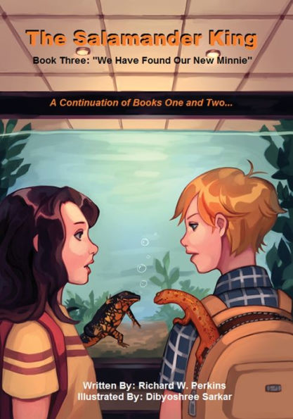 The Salamander King, Book Three: "We Have Found Our New Minnie"
