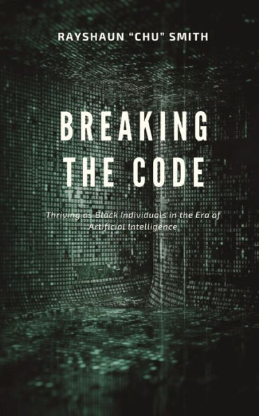 Breaking The Code: Thriving As Black Individuals In The Era Of Artificial Intelligence