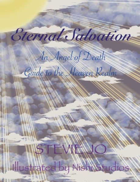 Eternal Salvation: An Angel Of Death Guide To The Heaven Realm