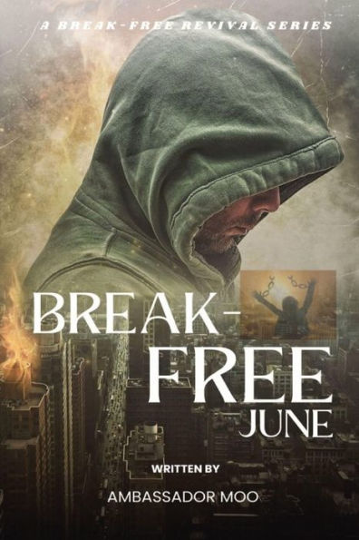 Break-Free - Daily Revival Prayers - June - Towards Deliverance (A Breakfree Revival Prayers)