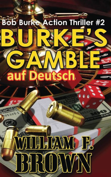 Burkes Gamble, Auf Deutsch: Bob Burke Suspense Thriller #3 (Bob Burke Suspense Novels, Auf Deutsch) (German Edition)
