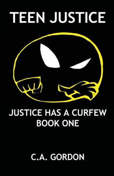 Teen Justice: Justice Has A Curfew--Book One