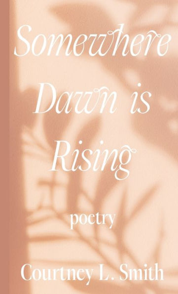 Somewhere Dawn Is Rising