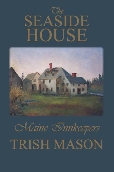 The Seaside House: Maine Innkeepers