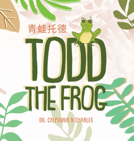 Todd The Frog: ???? Bilingual Children'S Book - English Mandarin (Mandarin Chinese Edition)