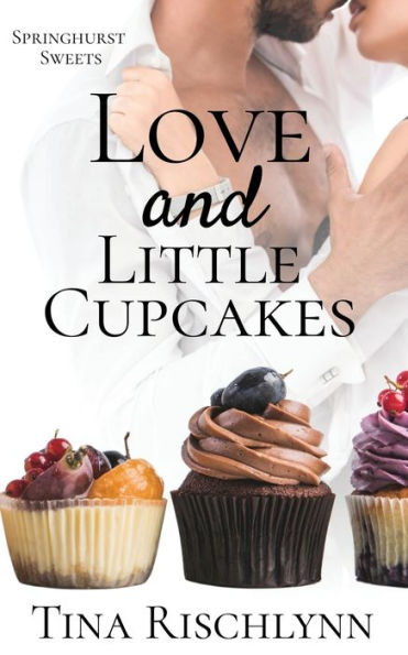 Love & Little Cupcakes: A Baker'S Billionaire Romance (Springhurst Sweets)