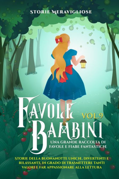 Favole Per Bambini: Una Grande Raccolta Di Favole E Fiabe Fantastiche. (Vol.9) Storie Della Buonanotte Uniche, Divertenti E Rilassanti, In Grado Di ... Appassionare Alla Lettura (Italian Edition)