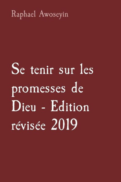 Se Tenir Sur Les Promesses De Dieu - Edition Révisée 2019 (Série D'Études Bibliques Du Groupe Danite (Dgbs)) (French Edition)