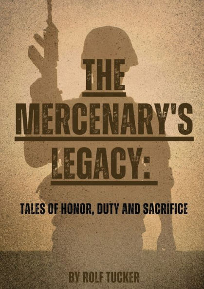 El legado del mercenario: historias de honor, deber y sacrificio