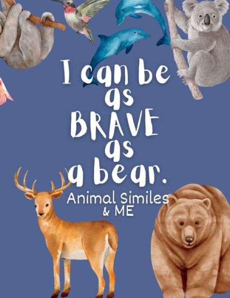 I Can Be As Brave As A Bear: Animal Similes And Me