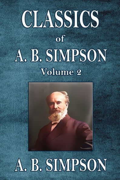 Classics Of A. B. Simpson: Volume 2