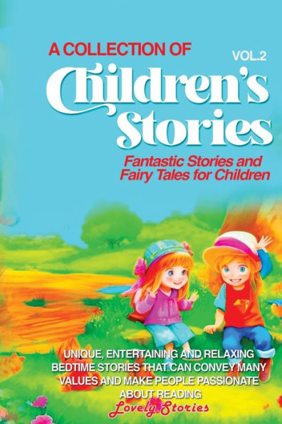 A Collection Of Children'S Stories: Fantastic Stories And Fairy Tales For Children. (Vol 2)