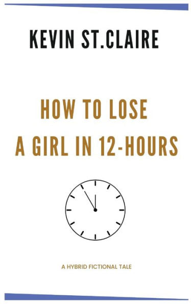 How To Lose A Girl In 12 Hours