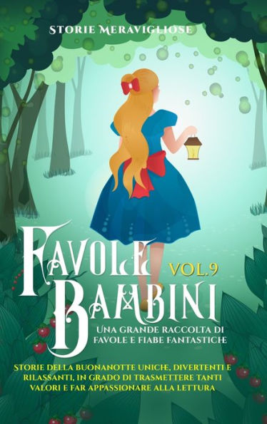 Favole Per Bambini Una Grande Raccolta Di Favole E Fiabe Fantastiche. (Vol.9): Storie Della Buonanotte Uniche, Divertenti E Rilassanti, In Grado Di ... Appassionare Alla Lettura (Italian Edition)