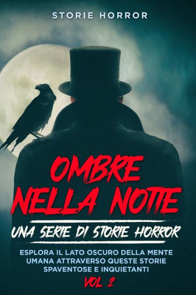 Ombre Nella Notte: Esplora Il Lato Oscuro Della Mente Umana Attraverso Queste Storie Spaventose E Inquietanti (Italian Edition)