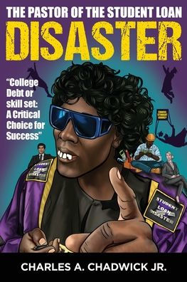 The Pastor Of The Student Loan Disaster "College Debt Or Skill Set: A Critical Choice For Success"