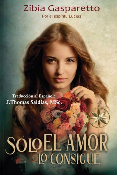 Solo El Amor Lo Consigue (Spanish Edition)