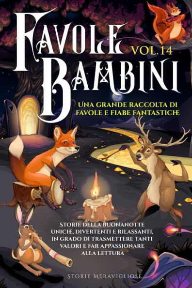 Favole Per Bambini: Una Grande Raccolta Di Favole E Fiabe Fantastiche. (Vol.14) Storie Della Buonanotte Uniche, Divertenti E Rilassanti, In Grado Di ... Appassionare Alla Lettura (Italian Edition)