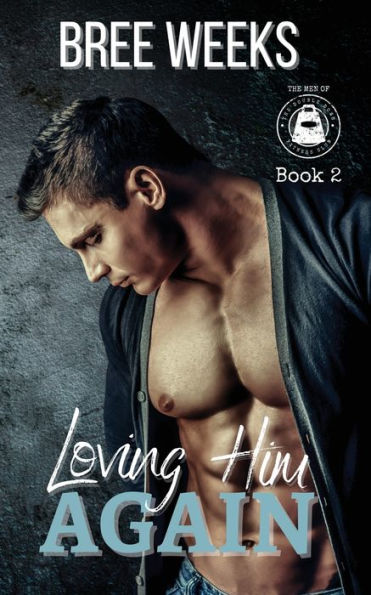 Loving Him Again: A Small Town Second Chance Romance (The Men Of The Double Down Fitness Club)