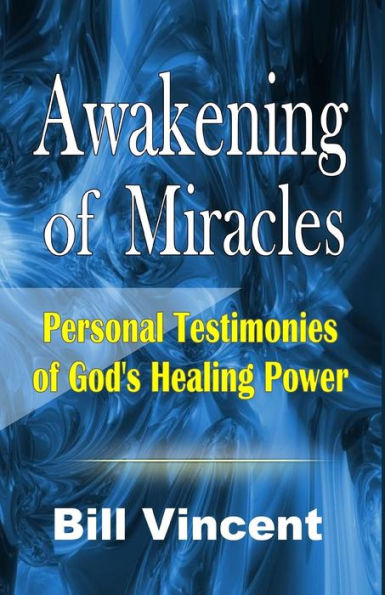 Awakening Of Miracles: Personal Testimonies Of Gods Healing Power (Large Print Edition)