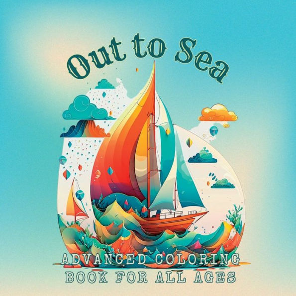 Out To Sea Advanced Coloring Book For All Ages