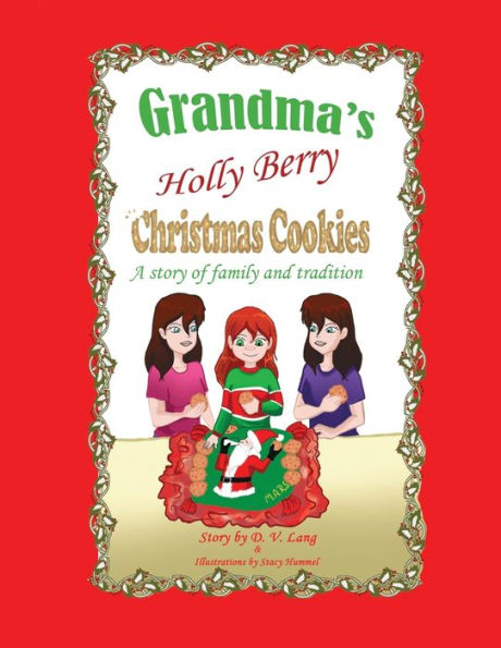 Grandma'S Holly Berry Christmas Cookies: Grandma'S Christmas Cookies