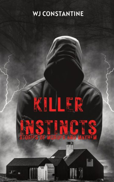 Killer Instincts: Stories Of Murder And Mayhem