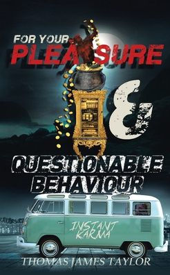 For Your Pleasure & Questionable Behaviour: A Double Novella