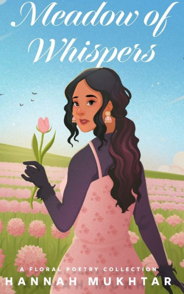 Meadow Of Whispers: A Floral Poetry Collection
