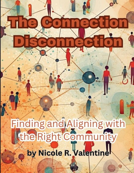The Connection Disconnection: Finding And Aligning With The Right Community (The Inner Compass: A Mental Health Survival)