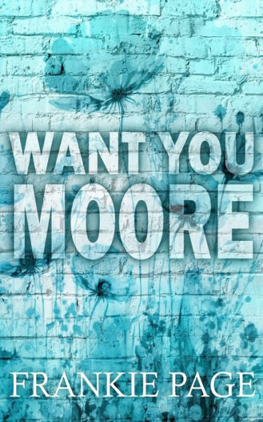 Want You Moore: El hermano de un mejor amigo Enemigos de los amantes Romance (La familia Moore)