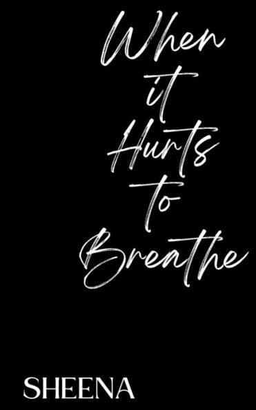 When It Hurts To Breathe
