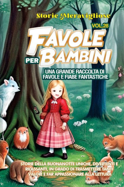Favole Per Bambini: Una Grande Raccolta Di Favole E Fiabe Fantastiche. (Vol.28) Storie Della Buonanotte Uniche, Divertenti E Rilassanti, In Grado Di ... Appassionare Alla Lettura (Italian Edition)