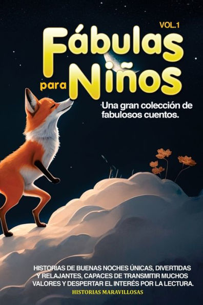 Fábulas Para Niños Vol.1: Una Gran Colección De Fabulosos Cuentos. Historias De Buenas Noches Únicas, Divertidas Y Relajantes, Capaces De Transmitir ... El Interés Por La Lectura. (Spanish Edition)
