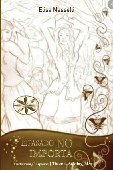 El Pasado No Importa (Spanish Edition)