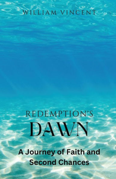 Redemption'S Dawn: A Journey Of Faith And Second Chances