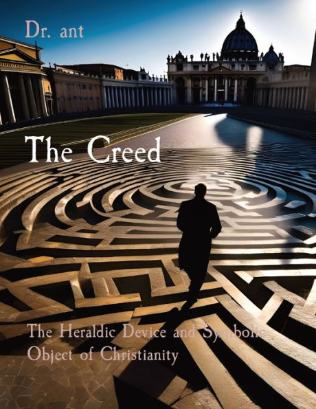 The Creed: The Heraldic Device And Symbolic Object Of Christianity