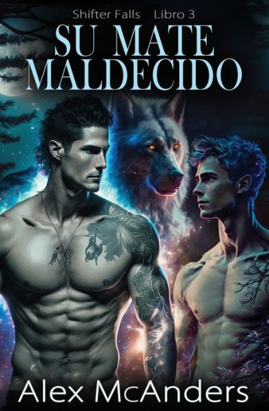 Su Mate Maldecido: Romance De Lobos Cambiantes Mm (Shifter Falls) (Spanish Edition)
