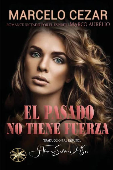 El Pasado No Tiene Fuerza (Spanish Edition)