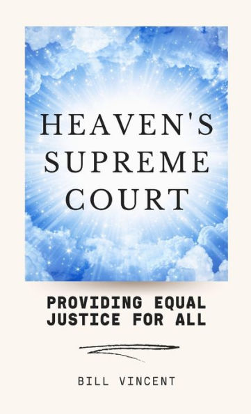 Heaven'S Supreme Court: Providing Equal Justice For All