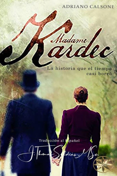 Madame Kardec: La Historia Que El Tiempo Casi Borró (Spanish Edition)