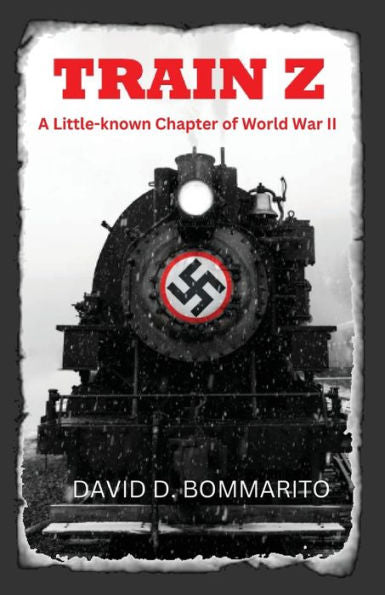 Train Z: A Little-Known Chapter Of World War Ii