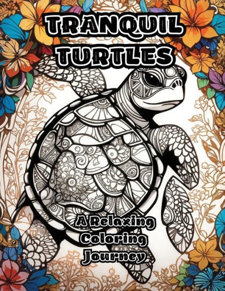 Tranquil Turtles: A Relaxing Coloring Journey