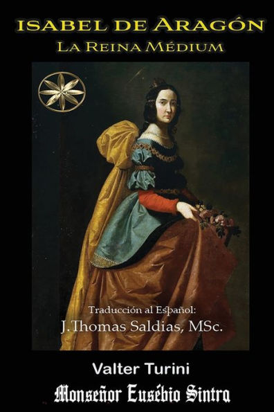 Isabel De Aragón: La Reina Médium (Spanish Edition)