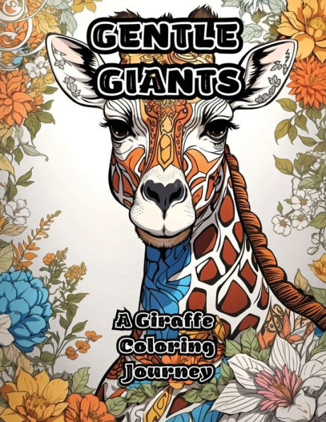 Gentle Giants: A Giraffe Coloring Journey