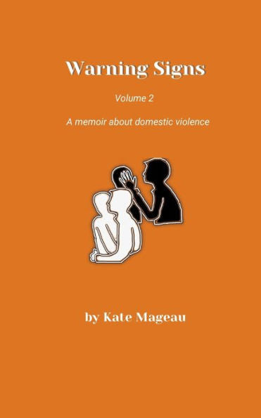 Warning Signs - Volume 2: A Memoir About Domestic Violence