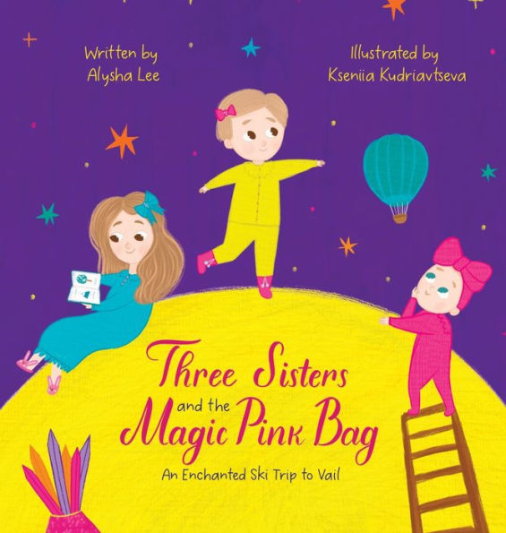 Three Sister And The Magic Pink Bag: An Enchanted Ski Trip To Vail
