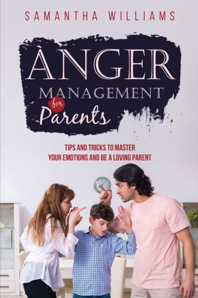 Manejo de la ira para padres: consejos y trucos para dominar sus emociones y ser un padre amoroso